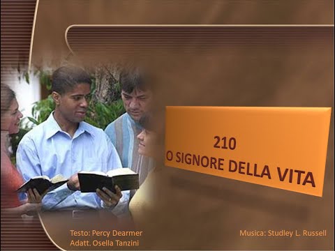210 O Signore della vita - Canti di Lode Chiesa Cristiana Avventista del Settimo Giorno