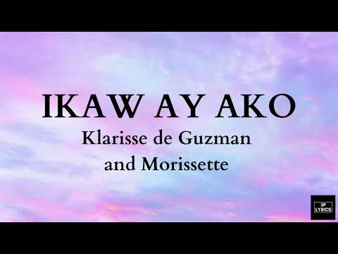 IKAW AY AKO - Klarisse De Guzman with Morissette (Lyrics)