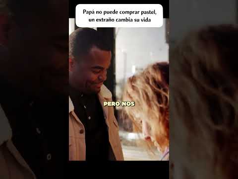 Papá No Puede Comprar Pastel Un Extraño Cambia El Resto De Su Vida  #pelicula #cine #shorts