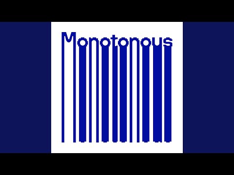 Monotonous