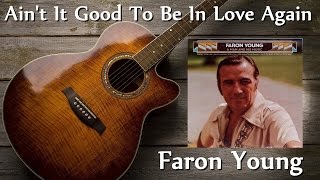 Faron Young - Ain't It Good To Be In Love Again