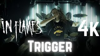 In Flames - Trigger - 4K