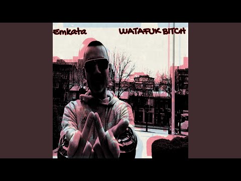 Watafuk Bitch