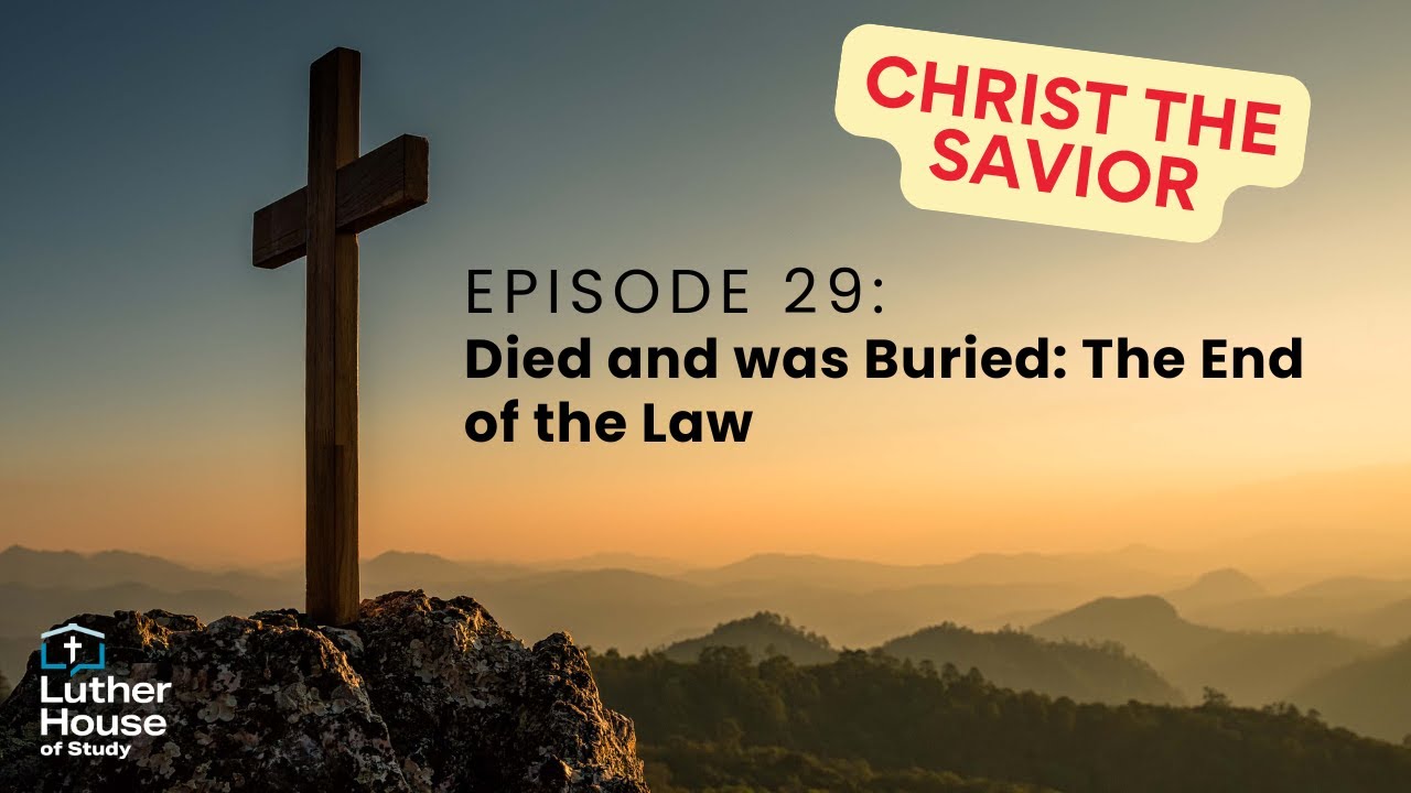 Ep. 29 - Died and was Buried: The End of the Law