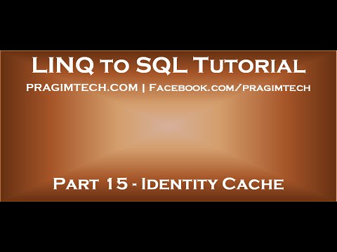 Part 15 Identity Cache in Linq to SQL