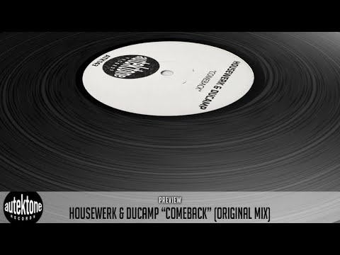 HouseWerk, Ducamp - ComeBack (Original Mix) - Official Preview (Autektone Records)