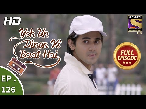 Yeh Un Dinon Ki Baat Hai - Ep 126 - Full Episode - 27th February, 2018