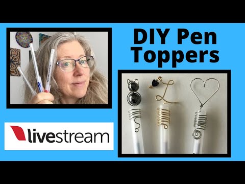 DIY Pen Toppers Tutorial // Livestream Replay