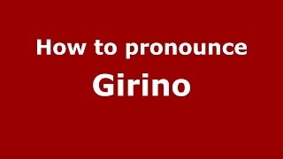 How to pronounce Girino