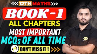 Class 12 Maths | Book - 1 Complete Revision | All Important MCQs | MCQs For Boards | CBSE Board 2024