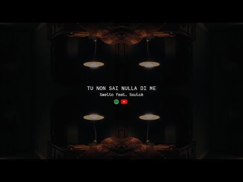 Swelto feat. Soulcè - Tu non sai nulla di me (LYRICS VIDEO)