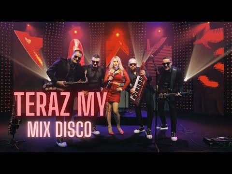TERAZ MY Sanok - Mix Disco/Długa noc/Całuj mnie do rana/Suknie kolorowe/Usłysz wołanie