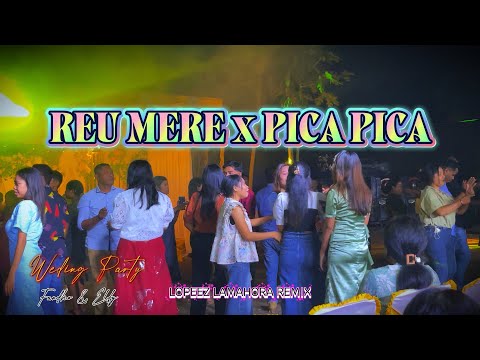 LAGU JOGET TERBARU - REU MERE x PICA PICA || LOPEEZ LAMAHORA REMIX
