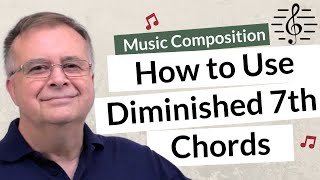 How to Use Diminished 7th Chords - Music Composition