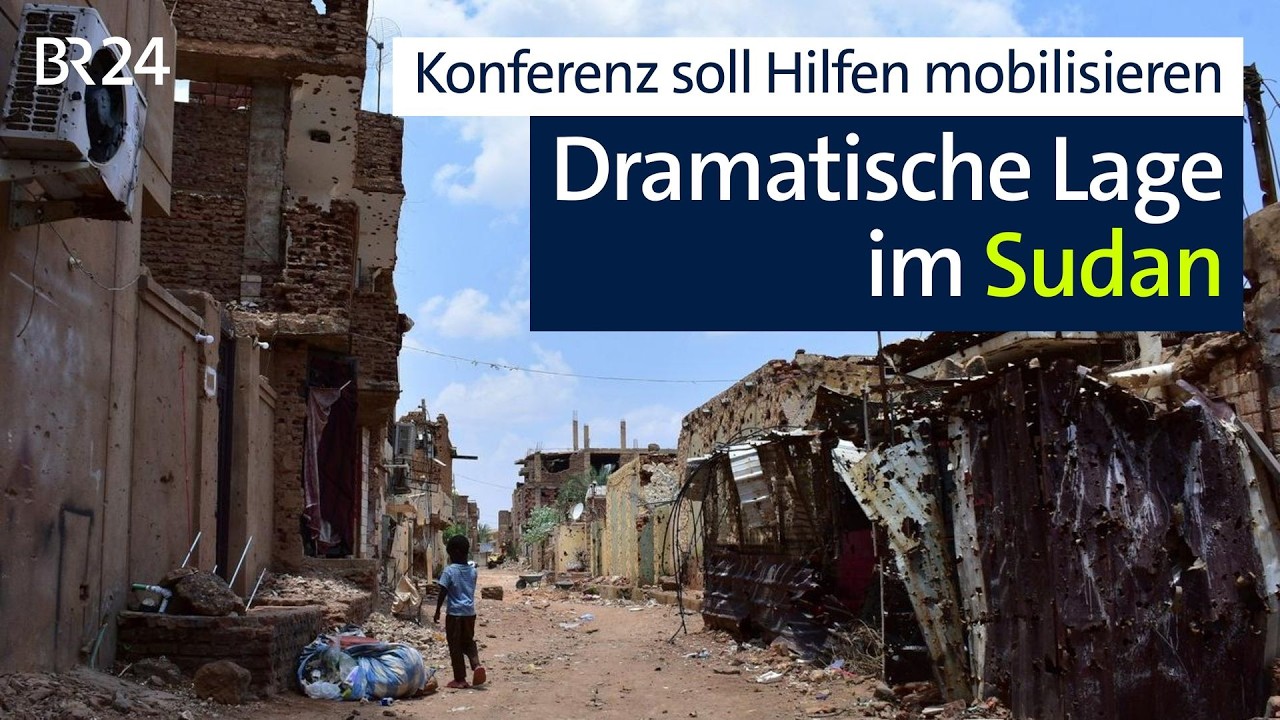 Dramatische Lage im Sudan: Konferenz soll Hilfen mobilisieren | BR24