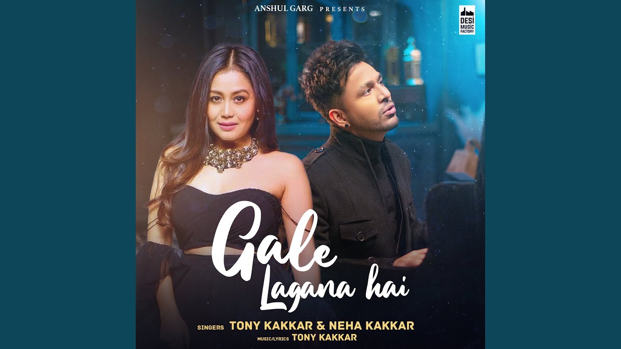 गले लगाना है Gale Lagana Hai Hindi Lyrics – Neha Kakkar, Tony Kakkar - Lyrics Pie गले लगाना है Gale Lagana Hai Hindi Lyrics – Neha Kakkar, Tony Kakkar - Lyrics Pie