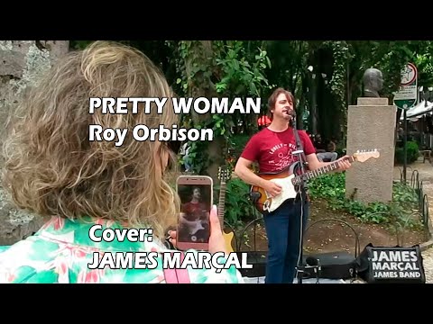 Oh, Pretty Woman (Roy Orbison) - Cover: James Marçal