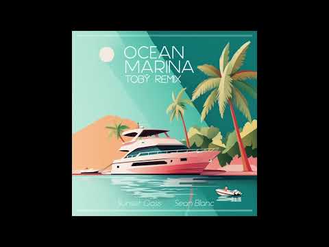 Tobÿ, Sunset Oasis & Sean Blanc - Ocean Marina (Tobÿ Remix)