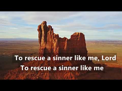 TO RESCUE A SINNER LIKE ME With LYRICS