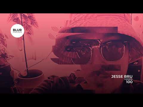 Blur Podcasts 100 - Jesse Bru (Canada)