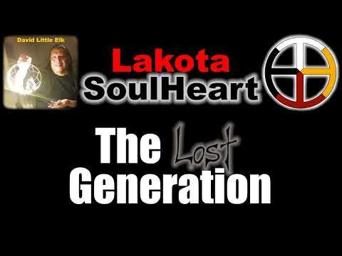 David Little Elk - The Lost Generation - Lakota SoulHeart
