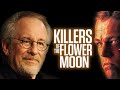 Steven Spielberg On Killers Of The Flower Moon
