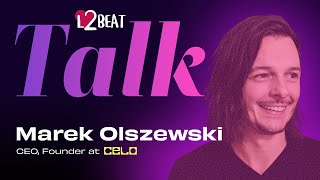 L2BEAT Talk Ep. 1 - Celo /w Marek Olszewski