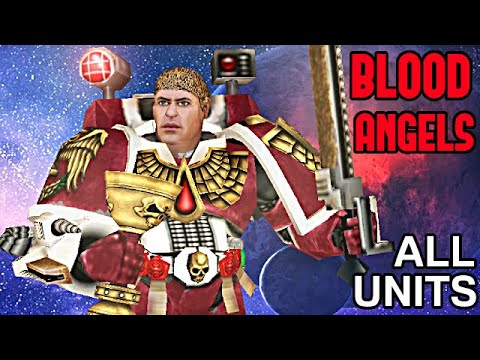 Unification Mod 2021 | All units of Blood Angels showcase! - Warhammer 40K: Dawn of War: Soulstorm