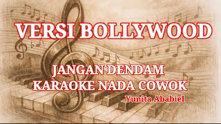 Download lagu JANGAN DENDAM || VERSI BOLLYWOOD ||KARAOKE COWOK ||Hank menday mp3