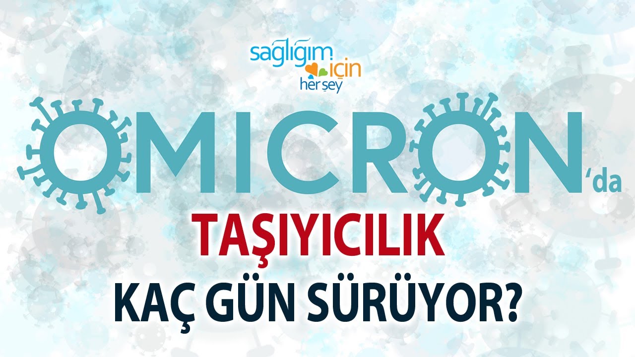 Omicronda Taşıyıcılık ve Bulaştırıcılık Süresi