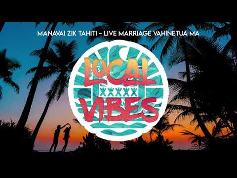 Manavai ZIK Tahiti  - Live Marriage Vahinetua ma 01 BOSSA