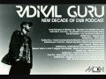 Radikal Guru - New Decade Of Dub Podcast 