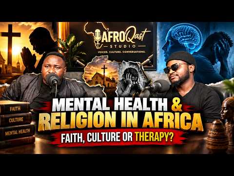 Mental Health & Religion in Africa: Faith, Culture or Therapy?