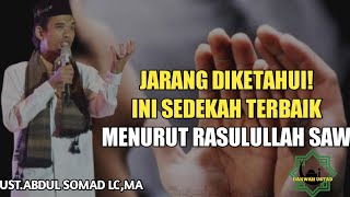 Download lagu Jarang Diketahui, Ini Sedekah Terbaik Menurut Rasulullah SAW | ceramah ustadz abdul somad terbaru mp3