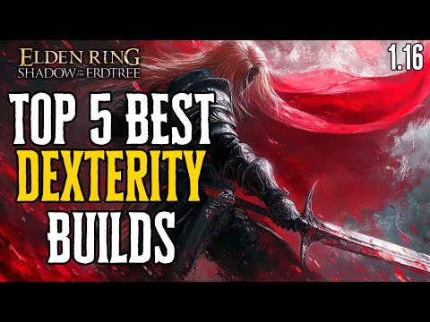 Elden Ring's Top 5 Broken Dexterity Builds For Patch 1.16