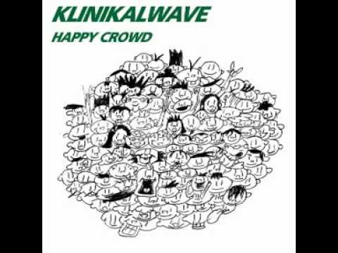 KLINIKALWAVE - happy crowd