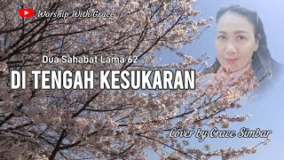 Download lagu DI TENGAH KESUKARAN | Dua Sahabat Lama 62 | Cover by Grace Simbar mp3
