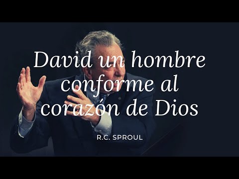 David un hombre conforme al corazón de Dios - R.C. Sproul