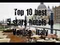 Top 10 Best 5 Stars Hotels In Venice Italy Sorted By Rating Guests