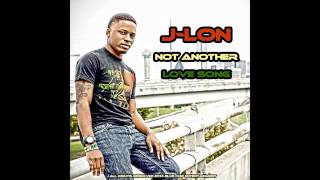 J-Lon "Not Another Love Song"