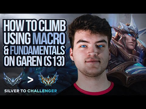 How to ACTUALLY Climb Using Macro and Fundamentals On Garen S13 |   Silver to Challenger #1