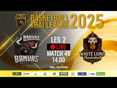 Match 48 :  BANVAS SLAMMERS TNS-TST  vs  WHITE LIONS    :  BASKETBALL THAI LEAGUE 2025