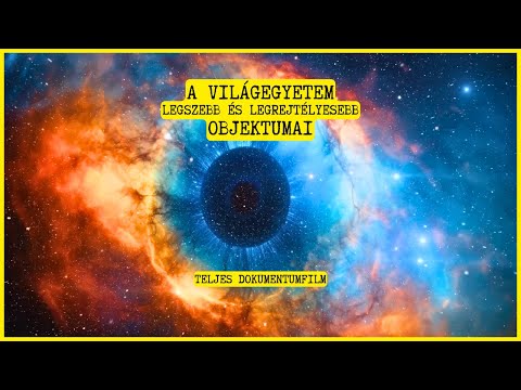 A Világegyetem Legszebb és Legrejtélyesebb Objektumai: Teljes Dokumentumfilm