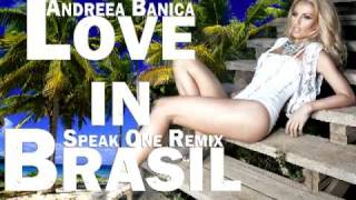 Andreea Banica - Love in Brasil [Speak One Remix] Official Remix 2011 HQ.mp4