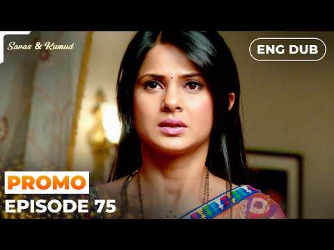 Saras and Kumud【PREVIEW】Episode 75 | Indian Drama | Dubbed in English #MEP75