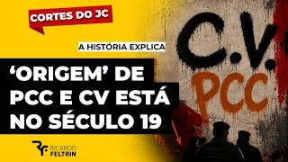 HISTÓRIA: POR QUE PCC E CV CRESCERAM NO BRASIL? #ricardofeltrin