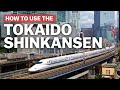 How To Use The Tokaido Shinkansen