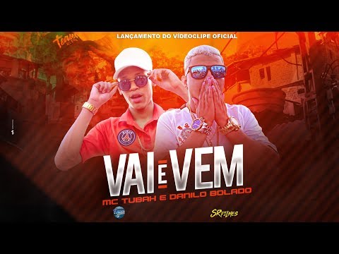 DANILO BOLADO E MC TUBAH - VAI E VEM - CLIPE OFICIAL