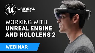  - Working with Unreal Engine and HoloLens 2 | Webinar