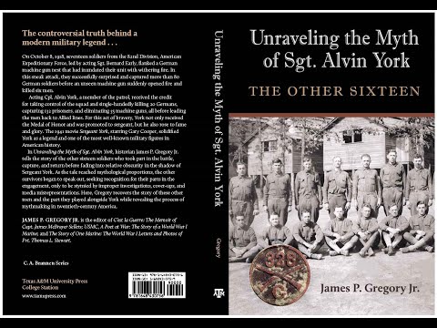 A Discussion of James Gregory’s “Unraveling the Myth of Sgt. Alvin York: The Other Sixteen”